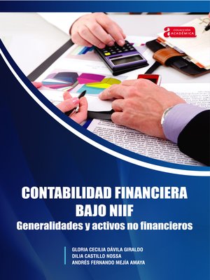 cover image of Contabilidad financiera bajo NIIF generalidades y activos no financieros